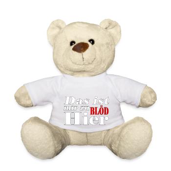 Das ist mir zu Blöd hier - Teddy - Weiß - Vorne