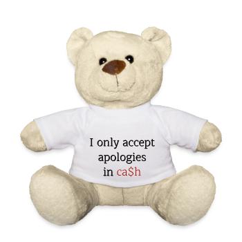 I only accept apologies in ca$h - Teddy - Weiß - Vorne