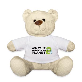 What if there is no planet B? - Teddy Bear - white - Front