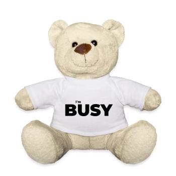 Busy with being busy - Teddy Bear - white - Front