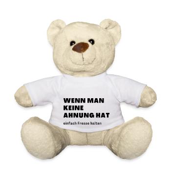wenn man keine Ahnung hat einfach Fresse halten - Teddy - Weiß - Vorne
