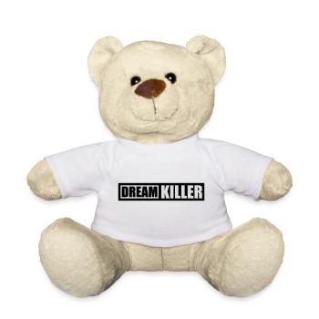 dream killer pessimists quote - Teddy Bear - white - Front