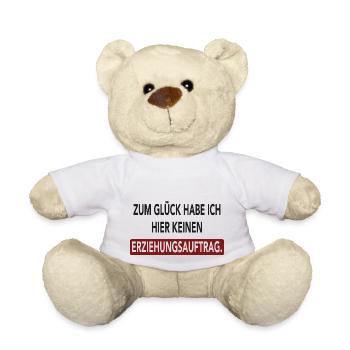 Zum Glück habe ich hier keinen Erziehungsauftrag - Teddy - Weiß - Vorne