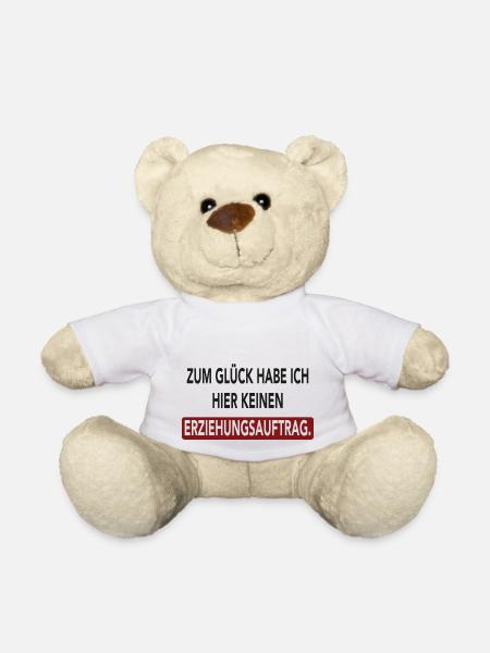 Zum Glück habe ich hier keinen Erziehungsauftrag - Teddy - Weiß