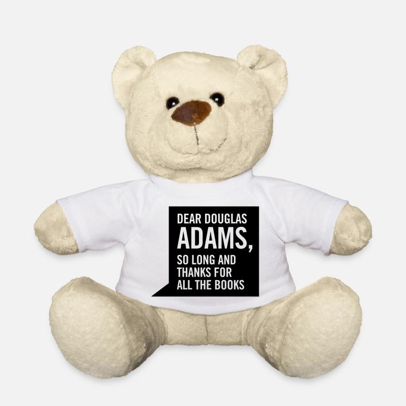 dear douglas adams - Teddy Bear - white