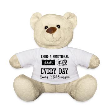 Functional Adult? Seems Excessive - Teddy Bear - white - Front