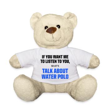 Let's Talk About Water Polo Funny Sports Quote - Teddy - Weiß - Vorne