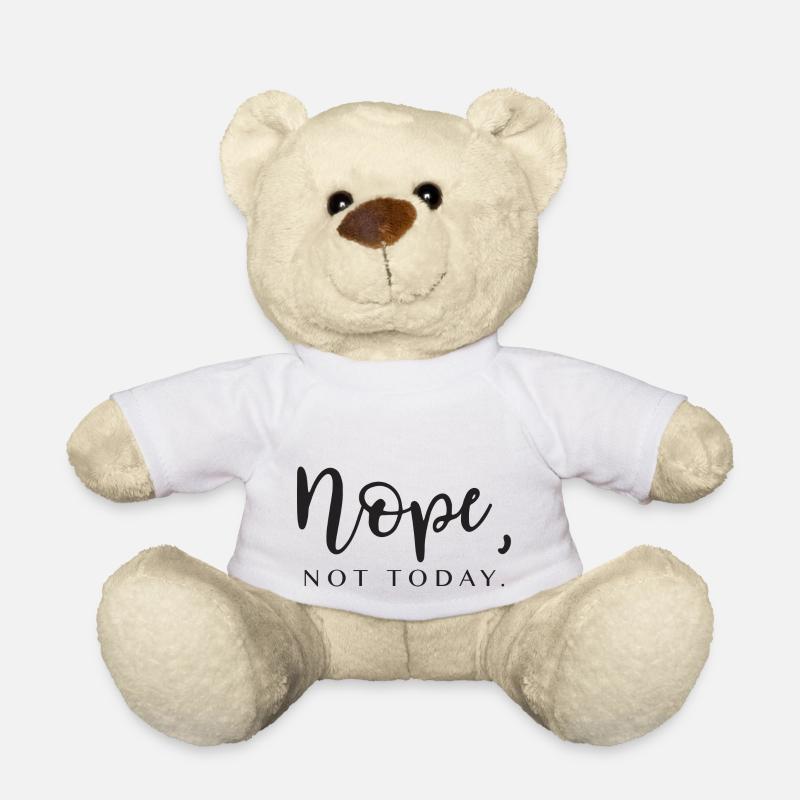 nope not today. Geschenkidee Spruch - Teddy - Weiß