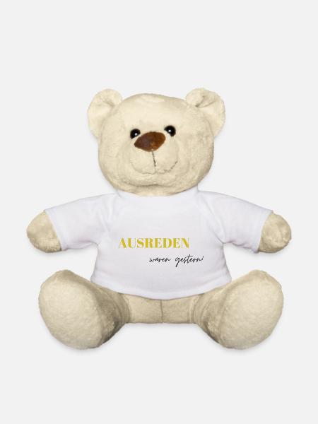 Ausreden waren gestern - Teddy - Weiß