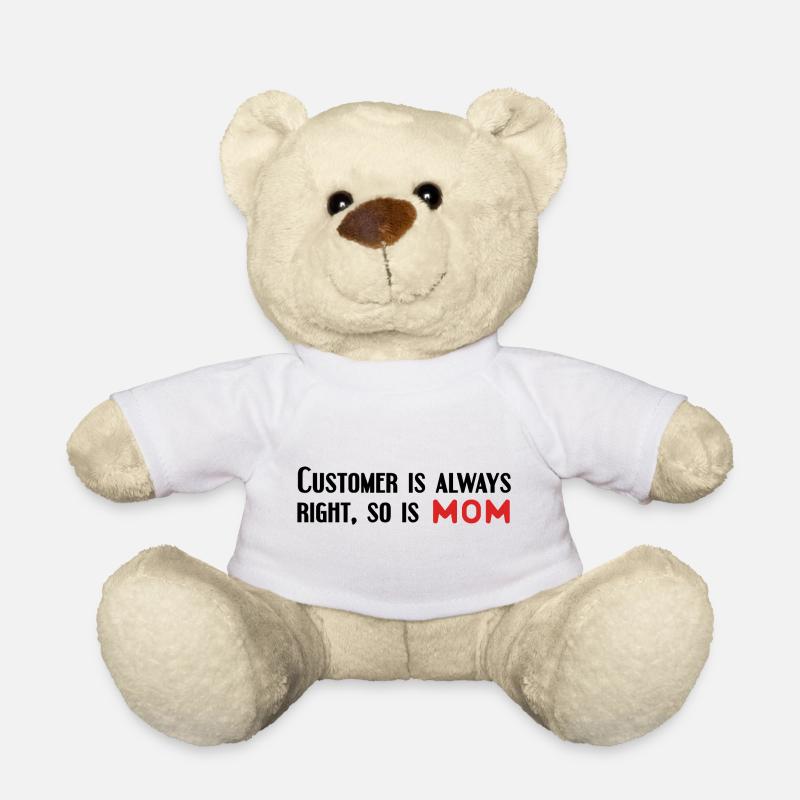 Le client a toujours raison, maman aussi - Nounours - blanc