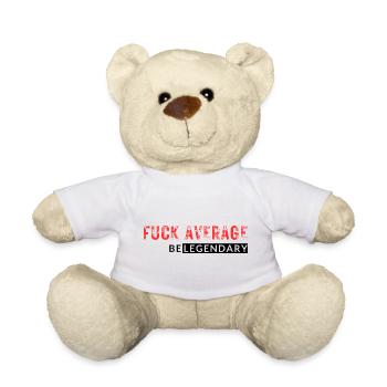 FUCK AVERAGE - BE LEGENDARY - Teddy - Weiß - Vorne