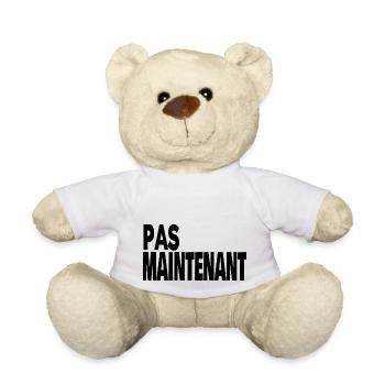 pas maintenant - Nounours - blanc - Devant