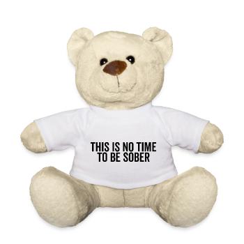 Dies ist keine Zeit, um nüchtern zu sein - Teddy - Weiß - Vorne