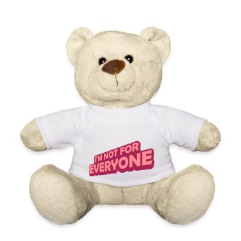 Im not for everyone - Teddy Bear - white - Front