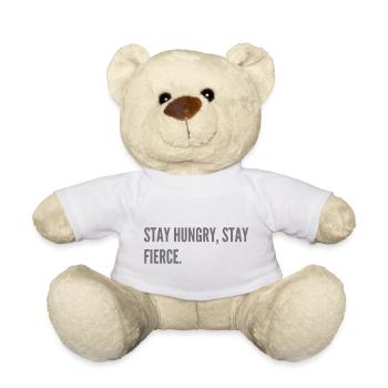 Stay hungry, stay fierce. - Teddy Bear - white - Front