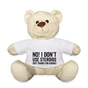 Non, je n’utilise pas de stéroïdes, mais merci de demander - Nounours - blanc - Devant