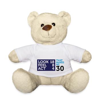 I am 30 years old, but .... - Teddy Bear - white - Front