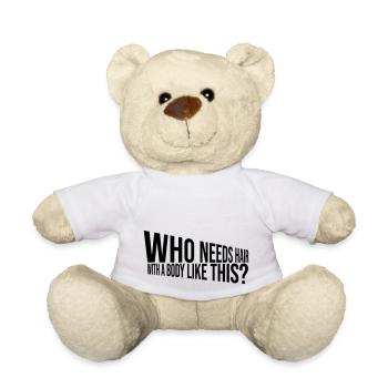 Who Needs Hair Spruch - Teddy - Weiß - Vorne