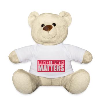 mental health matters quote - Teddy Bear - white - Front