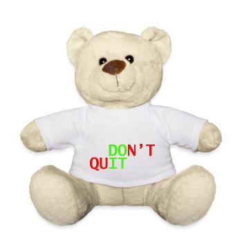 don't quit doit - Teddy Bear - white - Front