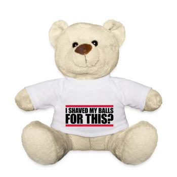 I shaved my balls - Teddy Bear - white - Front