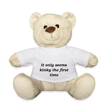 It only seems kinky the first time slogan - Teddy Bear - white - Front