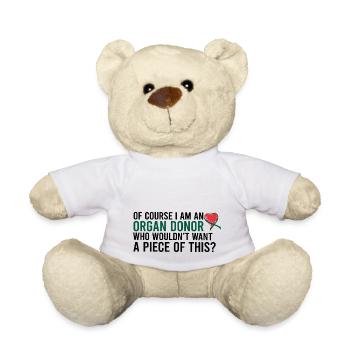 I am An Organ Donor - Teddy Bear - white - Front