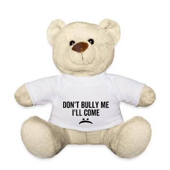 Schikaniere mich nicht, ich komme - Teddy - Weiß - Vorne