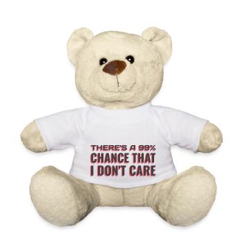 There's a 99% chance I don't care - Teddy Bear - white - Front