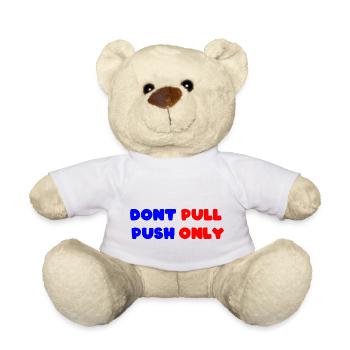 Dont pull push only / Dont push pull only - Teddy Bear - white - Front