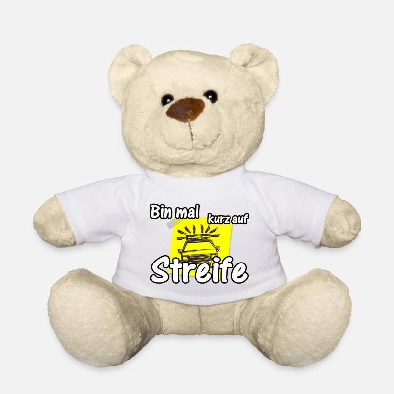 Bin mal kurz auf Streife Polizei, Fun, Geschenk - Teddy - Weiß