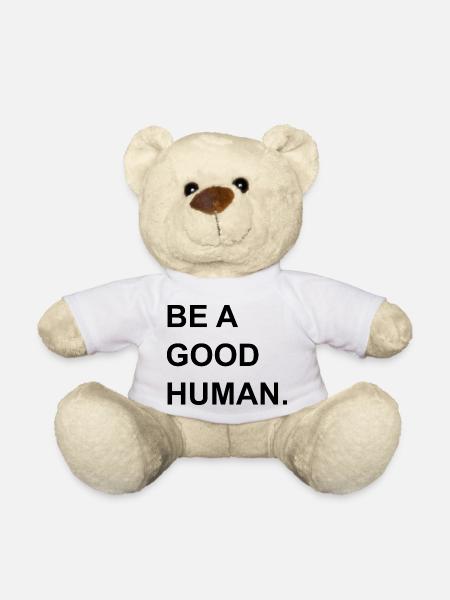 Soyez un bon humain. - Nounours - blanc