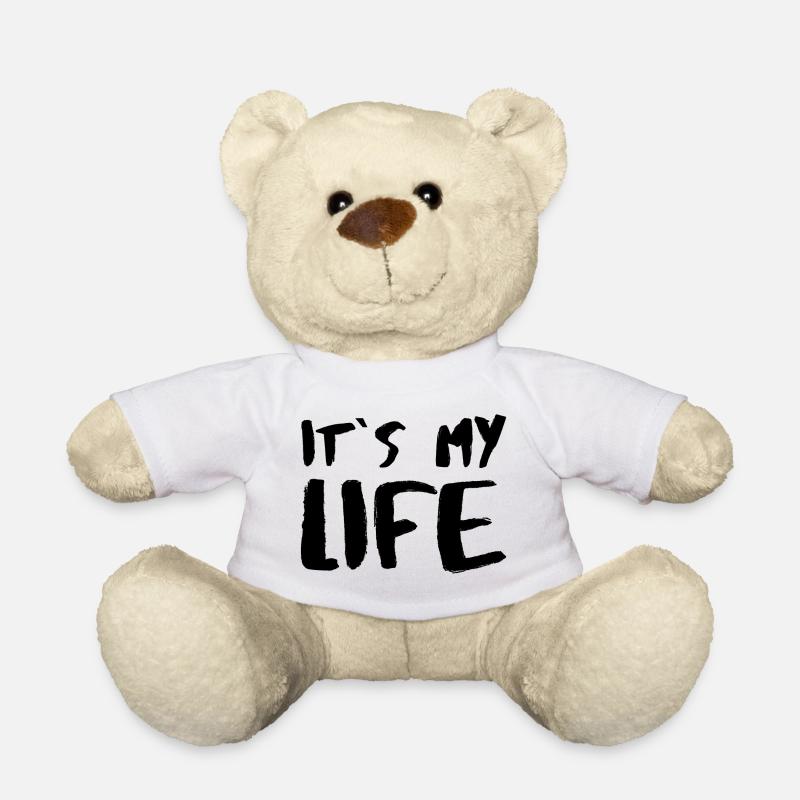 It´s my Life Statement Motto Spruch Sprüche Glück - Teddy - Weiß