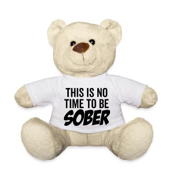 Dies ist keine Zeit, nüchtern zu sein - Teddy - Weiß - Vorne