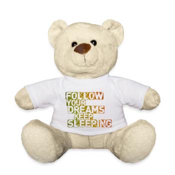 Folge deinen Träumen Schlaf weiter - Teddy - Weiß - Vorne