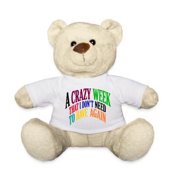 Lebendiges, verrücktes Wochenmotivationszitat-Design - Teddy - Weiß - Vorne