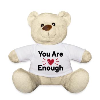 You Are Enough Self Love Statement - Teddy Bear - white - Front