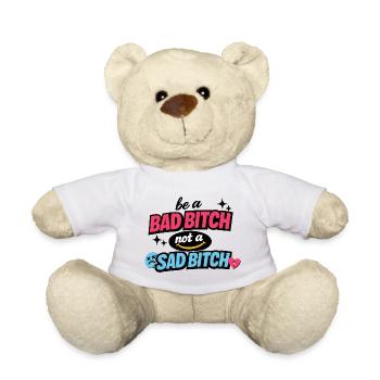Sois une mauvaise, pas une triste - Nounours - blanc - Devant