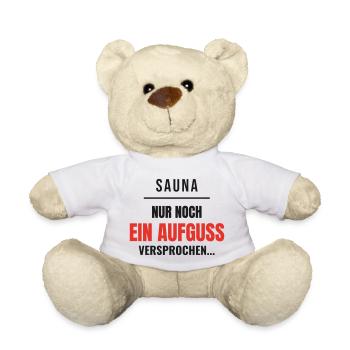 Sauna Nur Noch Ein Aufguss Versprochen Spruch - Teddy - Weiß - Vorne