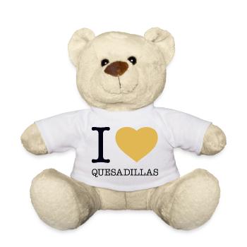 I LOVE QUESADILLAS - Teddy Bear - white - Front