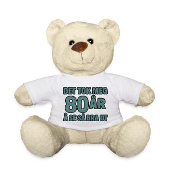 It took me 80 years to look this good - Teddy Bear - white - Front