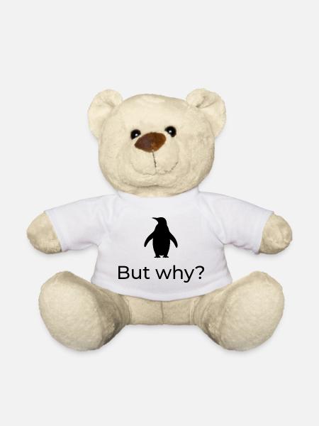 But why? Viral Nihilist Penguin Design - Teddy Bear - white