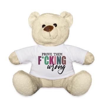 Prove Them F*cking Wrong - Teddy - Weiß - Vorne