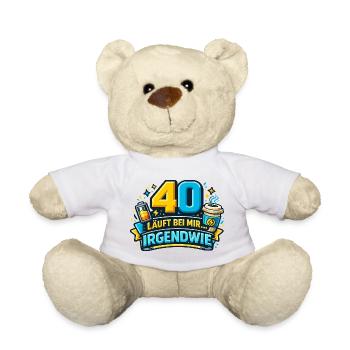 40 läuft bei mir – Irgendwie - Teddy - Weiß - Vorne