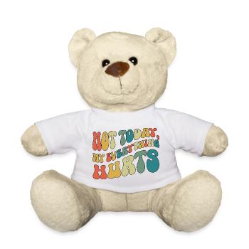 Nicht heute. Mein Alles tut weh. Fibromyalgie. - Teddy - Weiß - Vorne
