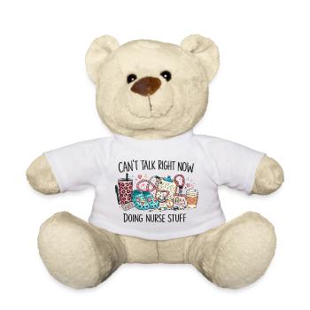 Can't Talk Right Now Nurse Stuff - Teddy Bear - white - Front