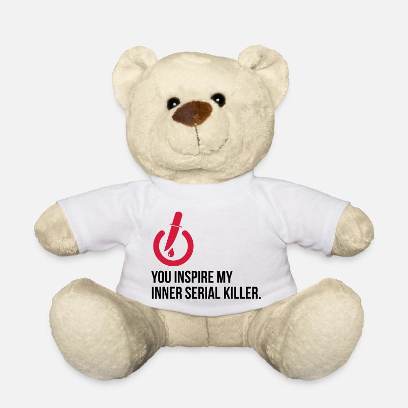 Vous inspirez le tueur en série en moi! - Nounours - blanc
