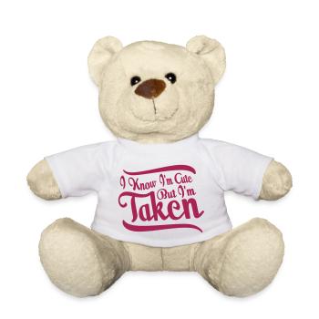 cute but taken quote - Teddy Bear - white - Front