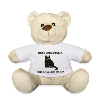 I Don't Bring Bad Luck Your Life Was Already - Teddy Bear - white - Front