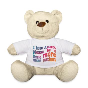 I have ADHD, thank you for being a little more than patient - Teddy Bear - white - Front